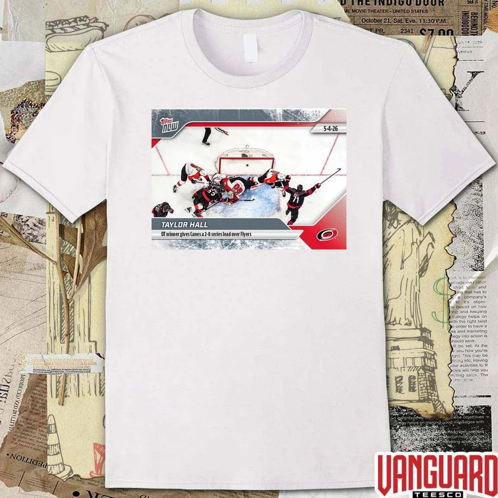 Taylor Hall OT Winner Gives Canes A 2-0 Series Lead Over Flyers – 2026 NHL Topps NOW t-shirt