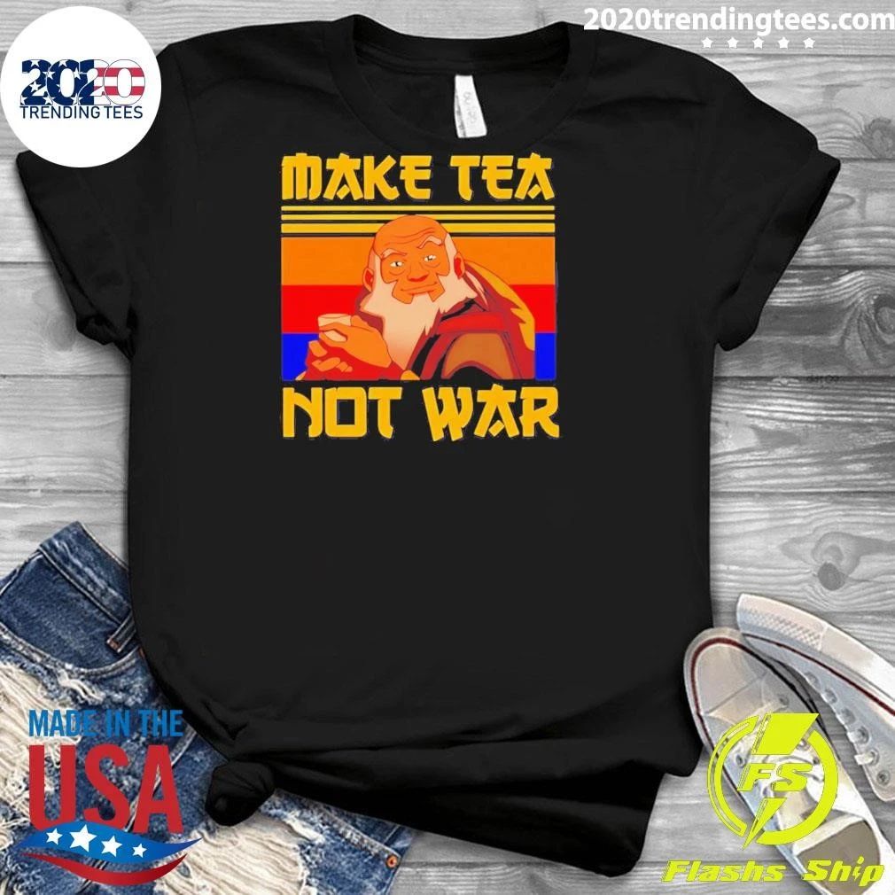 The Last Airbender Make Tea Not War Uncle Iroh Shirt