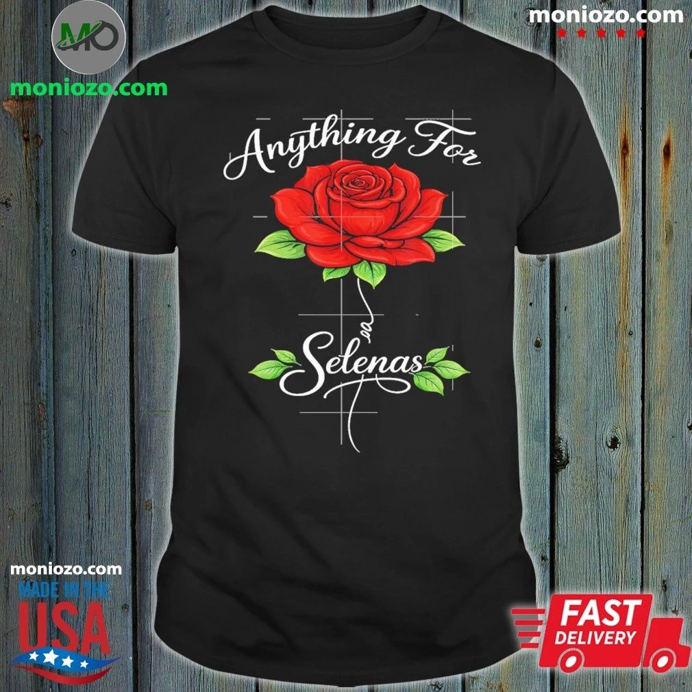Anything For Selena Rose Shirt