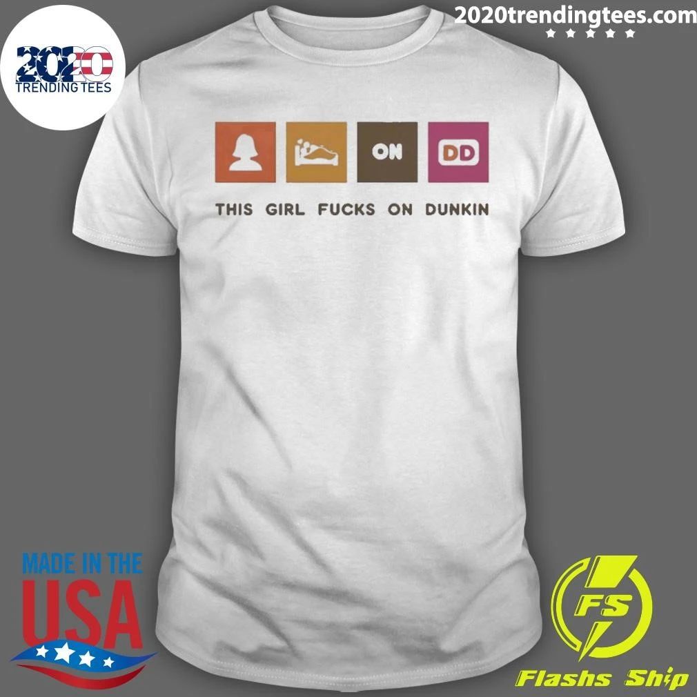 This Girl Fucks On Dunkin Shirt