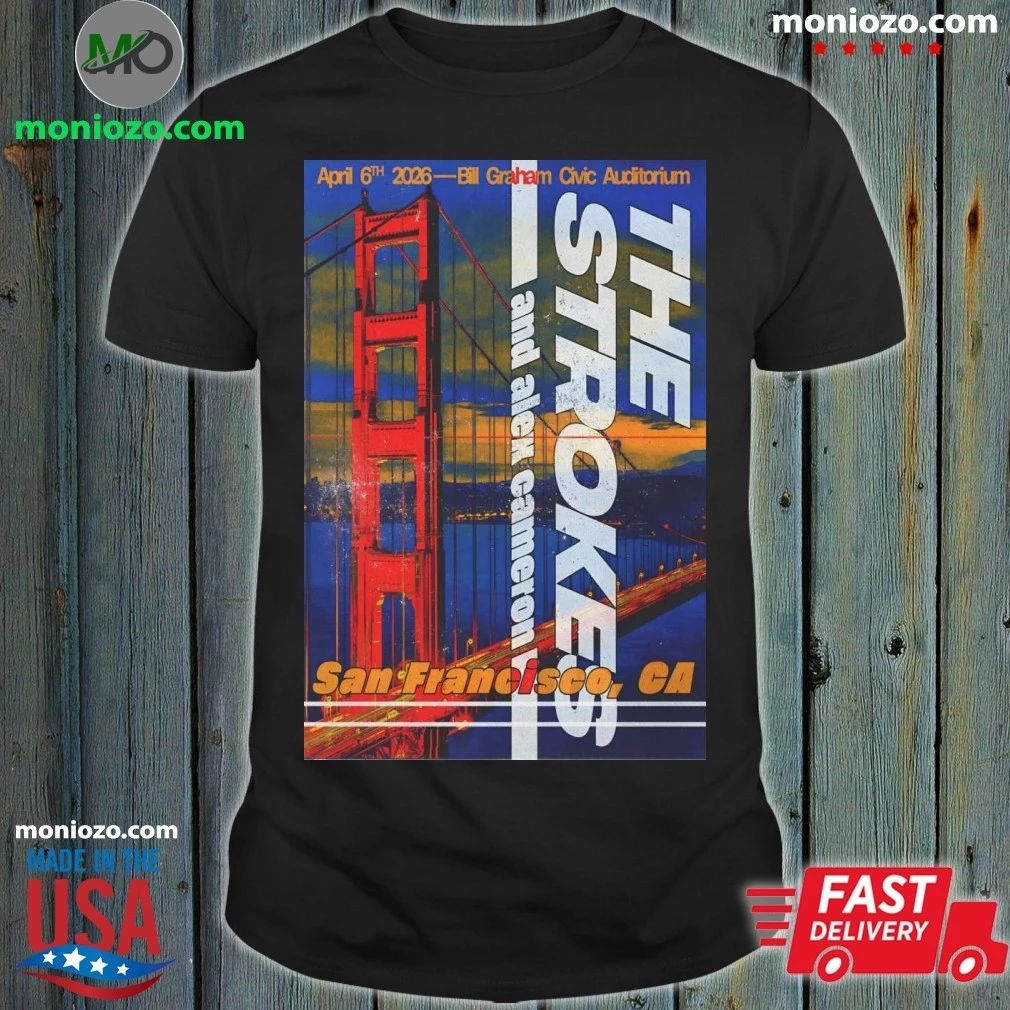 Original The Strokes Bill Graham Civic Auditorium In San Francisco CA Apr 6 2026 Poster Shirt