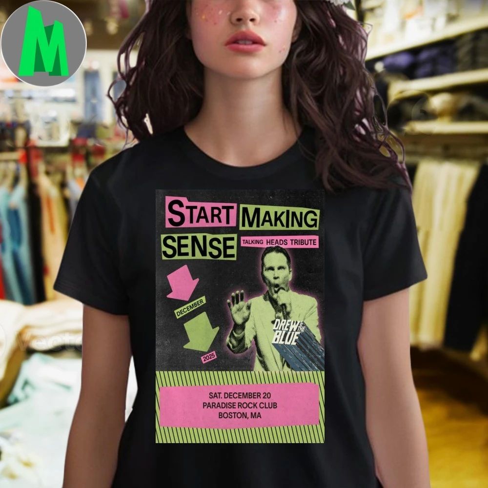 Start Making Sense Boston Ma Dec 20 2025 Poster Shirt