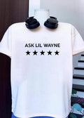 Ask Lil Wayne Five Star Shirt