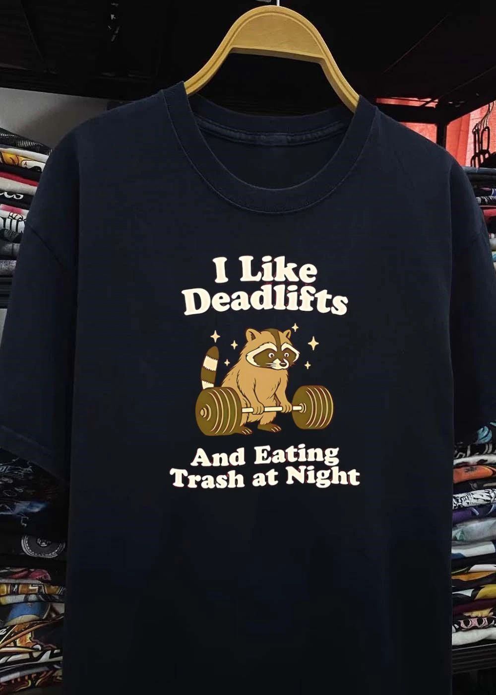 Workout Apparel I Like Deadlifts and Eating Trash at Night Raccoon T-Shirt