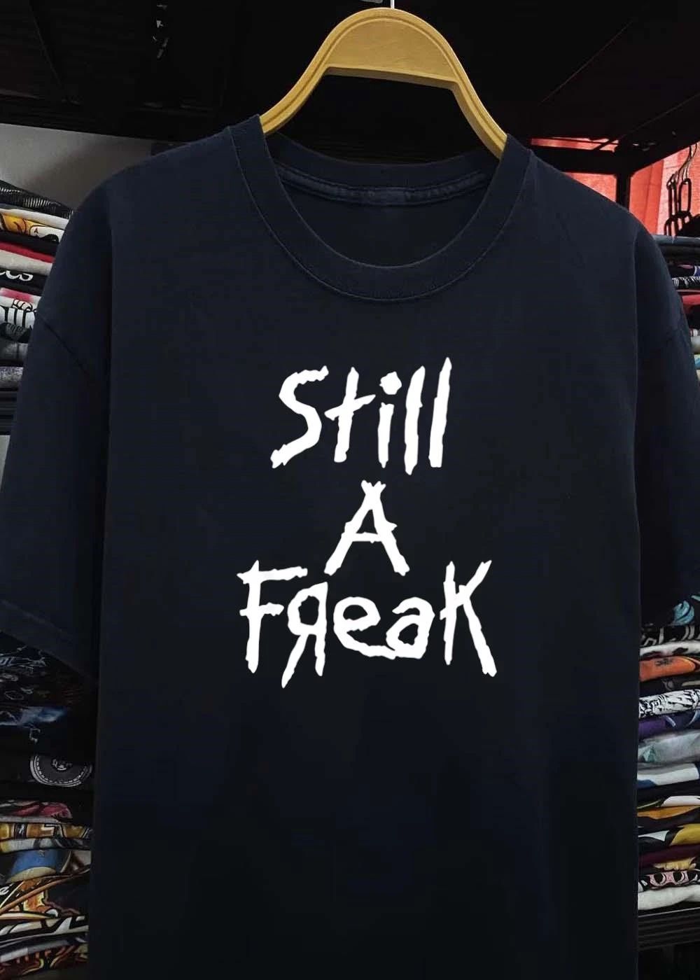 Still a Freak Grunge Text T-Shirt