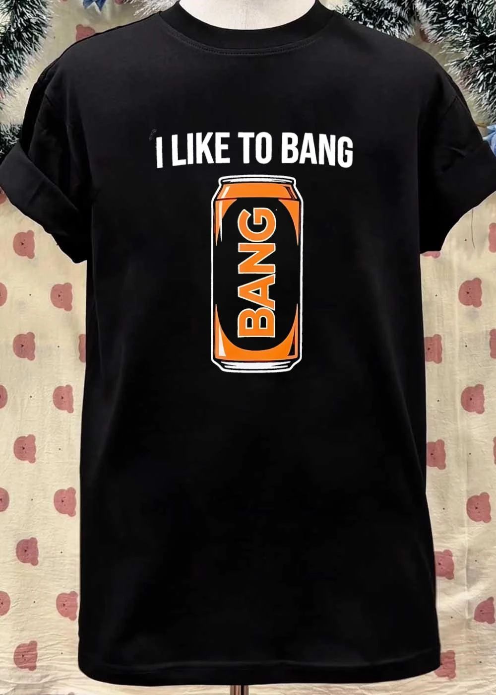 Energy Drink Apparel I Like to Bang T-Shirt