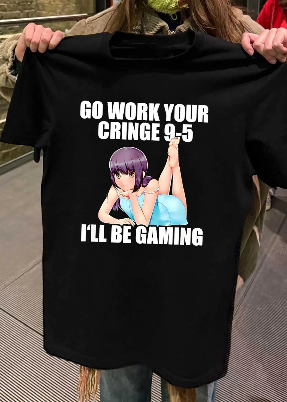 Go Work Your Cringe 9-5 I’ll Be Gaming Meme shirt