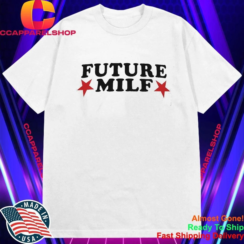 Inde Navarrette Future MILF Baby Shirt