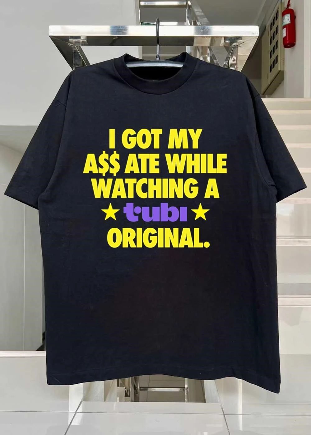 Apparel I Got My Ass Ate While Watching a Tubi Original shirt