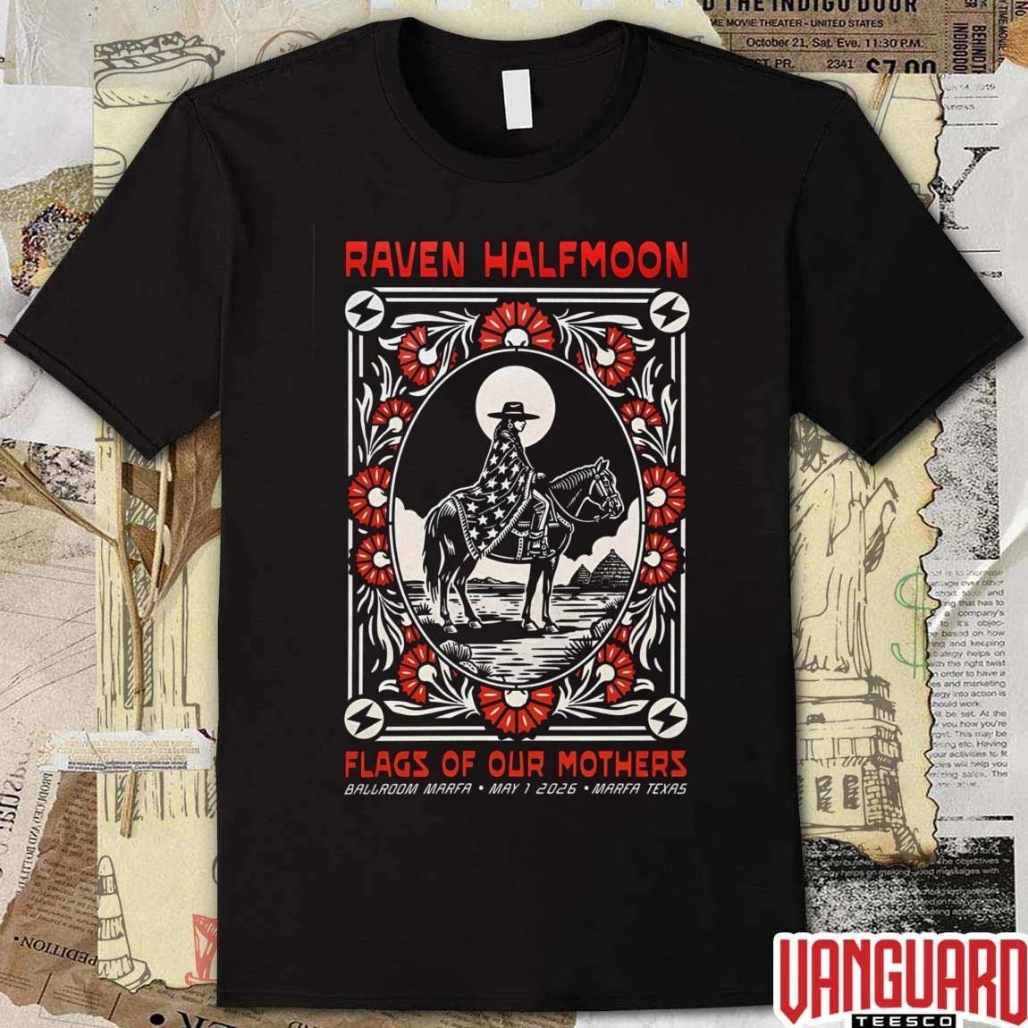 Raven Halfmoon Flags Of Our Mothers May 1 2026 Ballroom Marfa In Marfa TX t-shirt