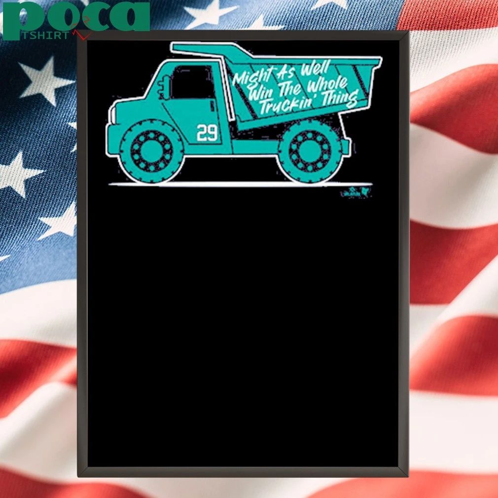 Cal Raleigh Win the Whole Truckin’ Thing shirt