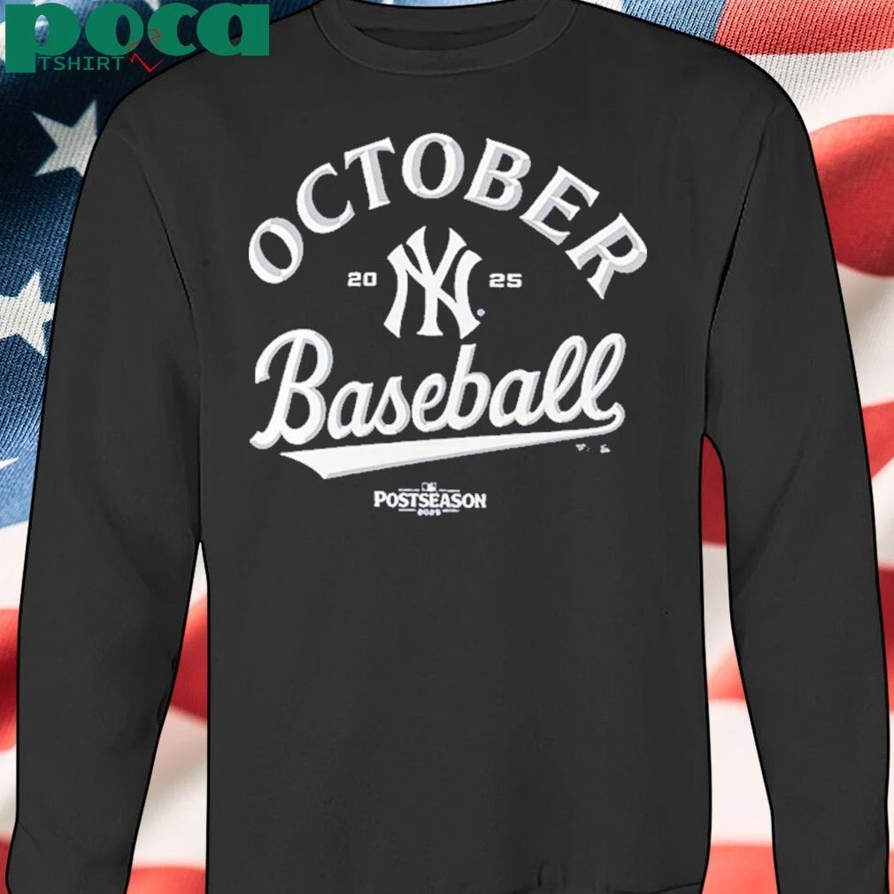 October Ready New York Yankees 2025 Postseason Shirt