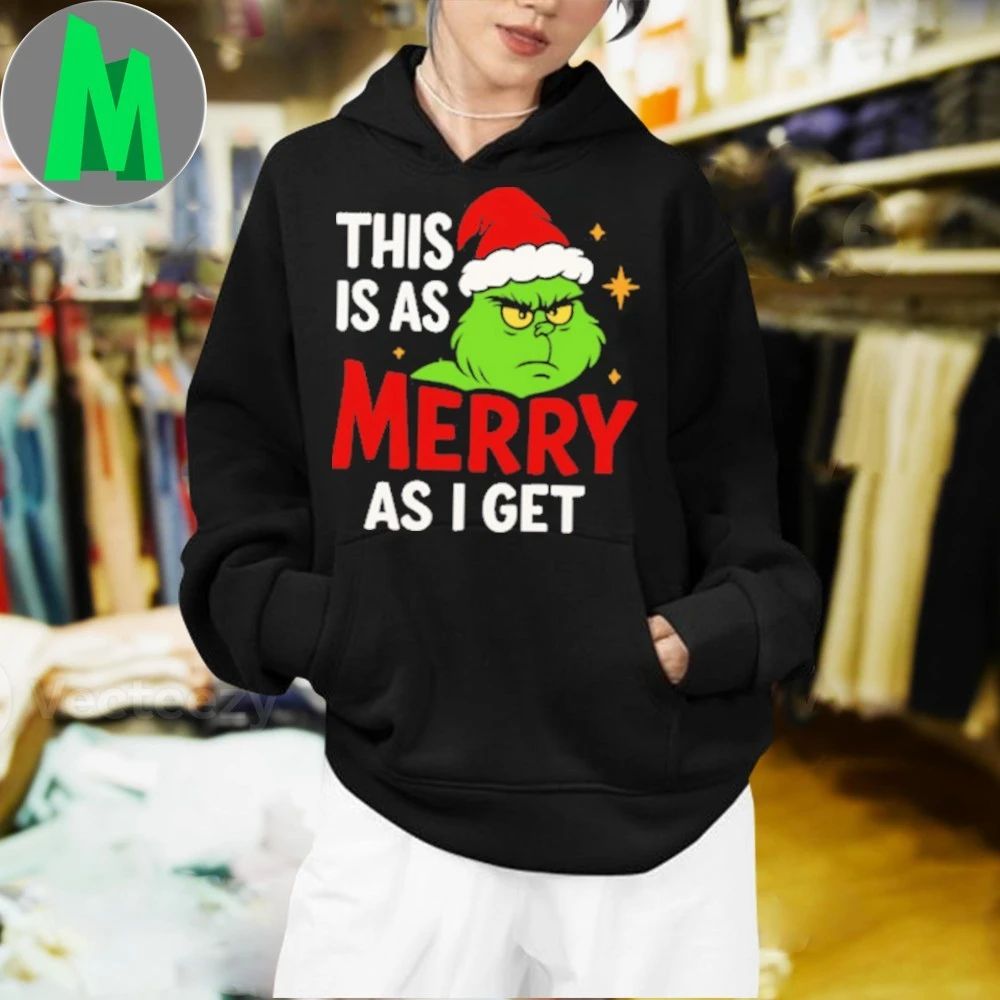 This is as merry as i get, Cute Grinch Shirt