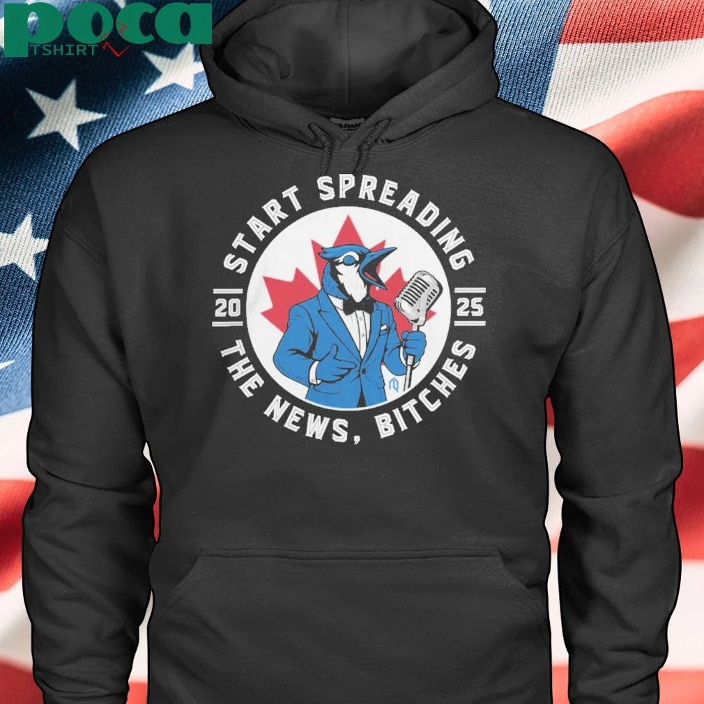 Toronto Blue Jays Start Spreading The News T-Shirt