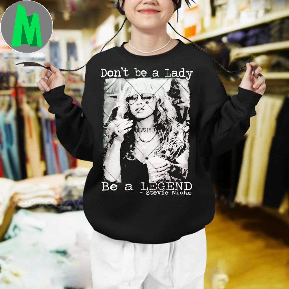 Don’t Be a Lady Be a Legend Shirt