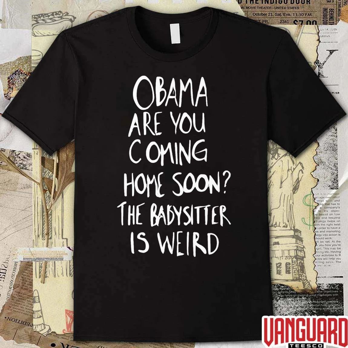Robert De Niro Obama Are You Coming Home Soon The Babysitter Is Weird 2026 t-shirt