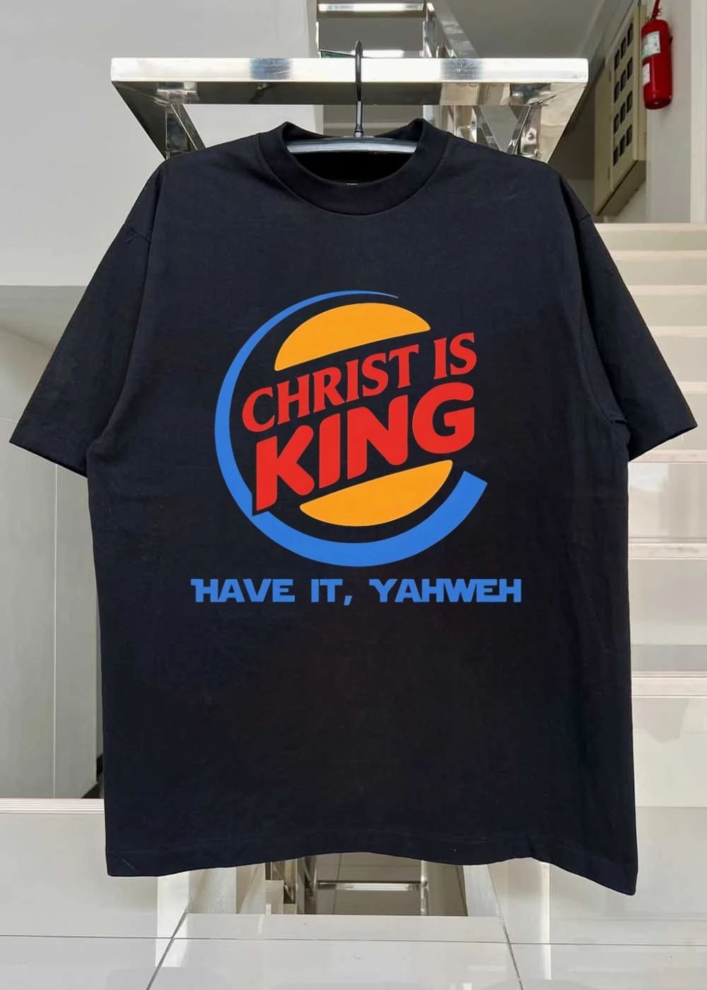 Christ Is King Have It Yahweh burger brand parody shirt