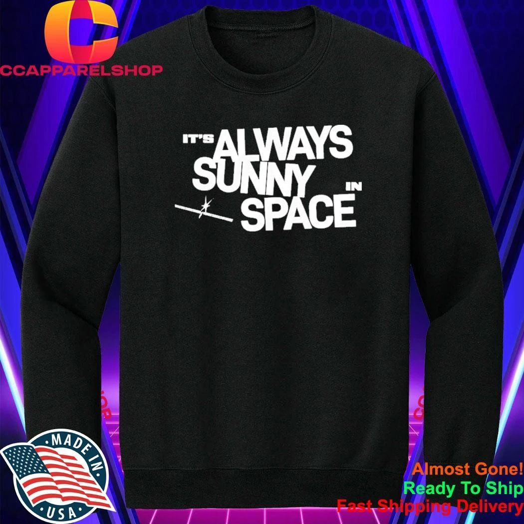 SpaceX It’s Always Sunny In Space Shirt