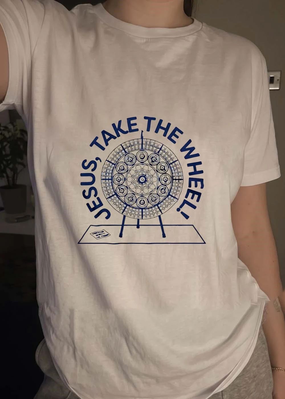 Jesus, Take The Wheel Easel Wheel Shirt