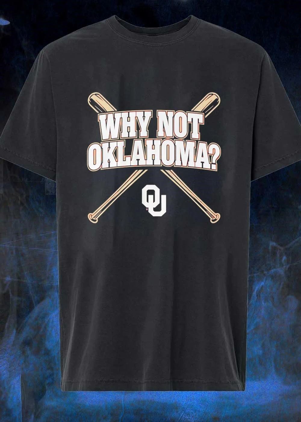 OU Baseball Fan Apparel Why Not Oklahoma Team T-Shirt