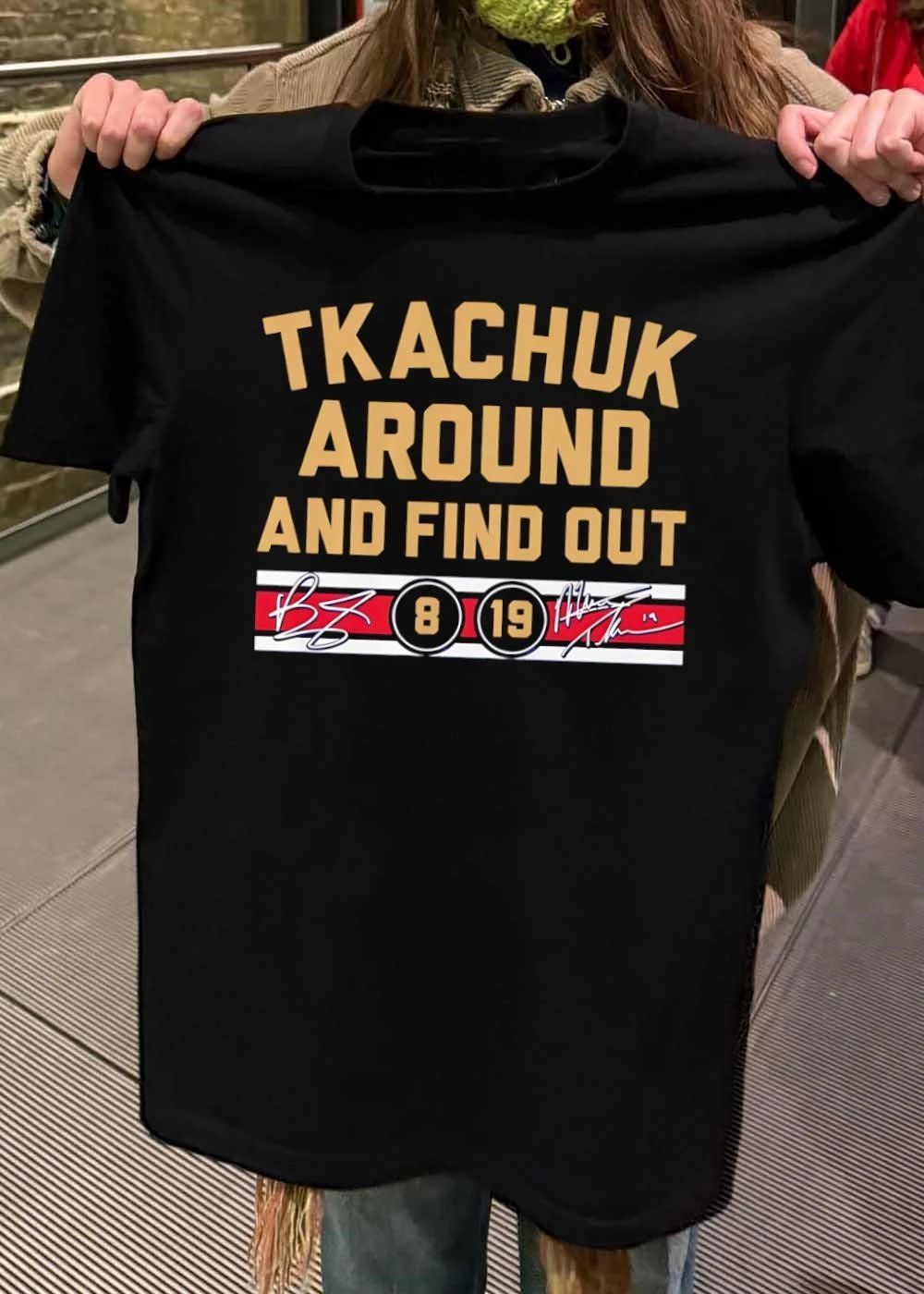 Tkachuk Around and Find Out 8 19 Signature Florida Panthers shirt