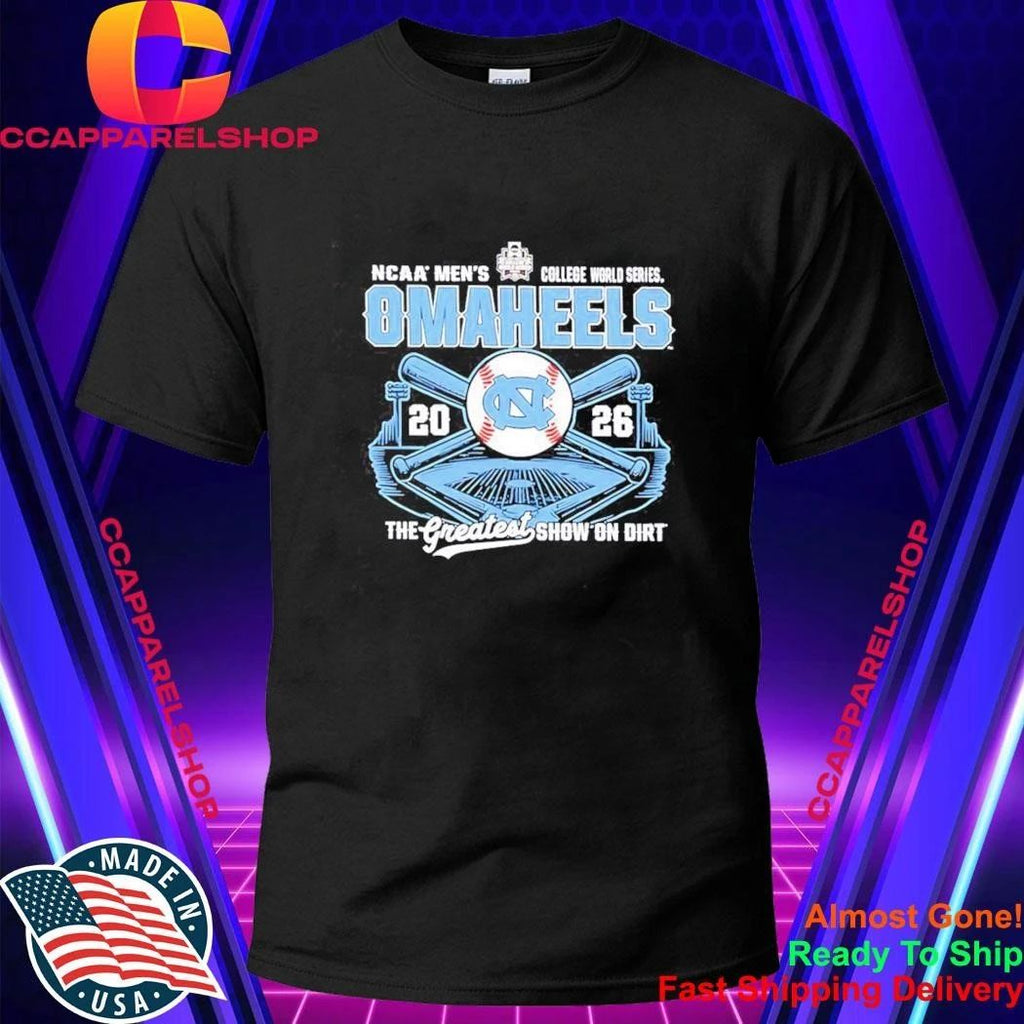 North Carolina Omaheels NCAA Men’s College World Series 2026 the greatest show on dirt Shirt