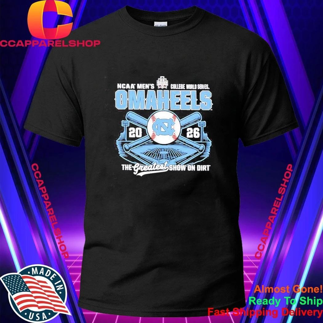 North Carolina Omaheels NCAA Men’s College World Series 2026 the greatest show on dirt Shirt