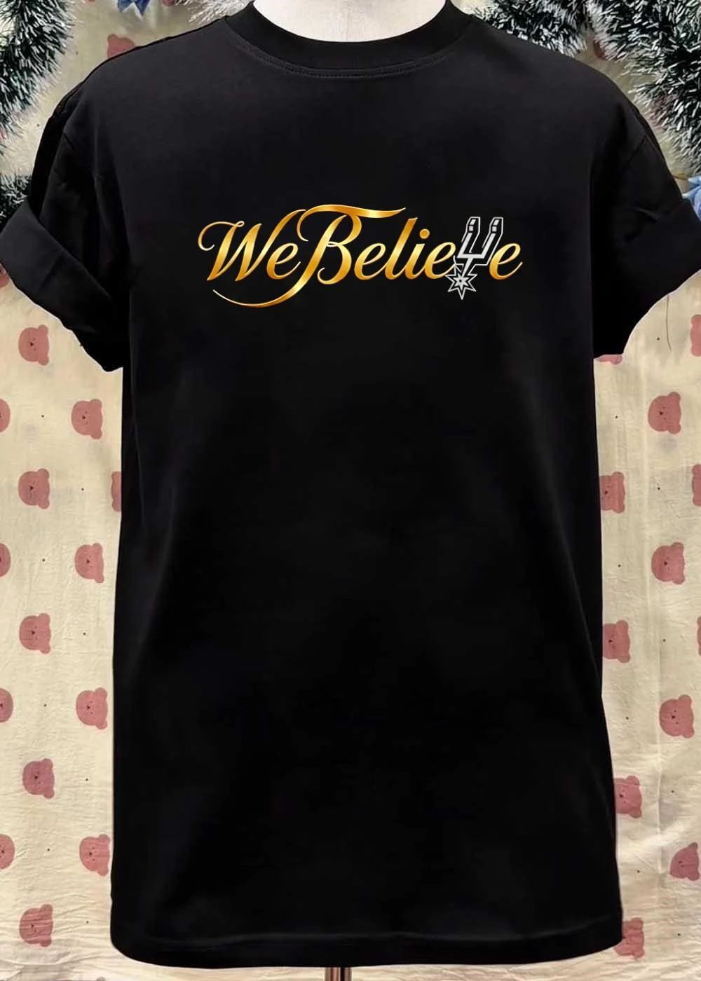 We Believe San Antonio Spurs shirt