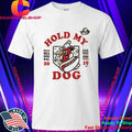 Hold My Dog Sod Poodles 25 Cent Hot Dog Night Shirt