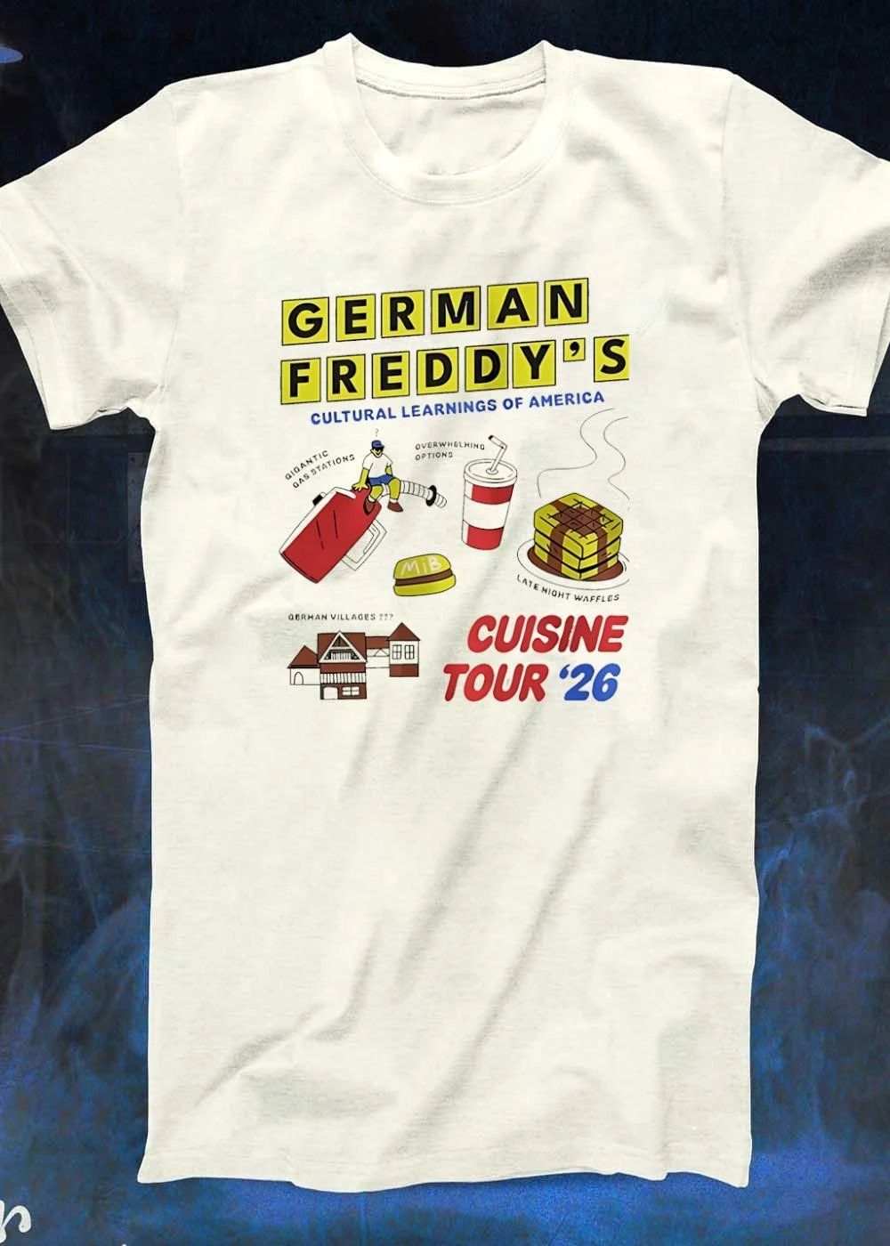 German Freddy’s Cultural Learnings of America Cuisine Tour 26 shirt