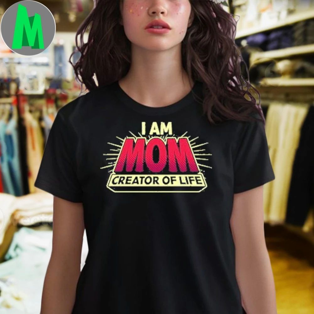 Mom – Creator Of Life Shirt