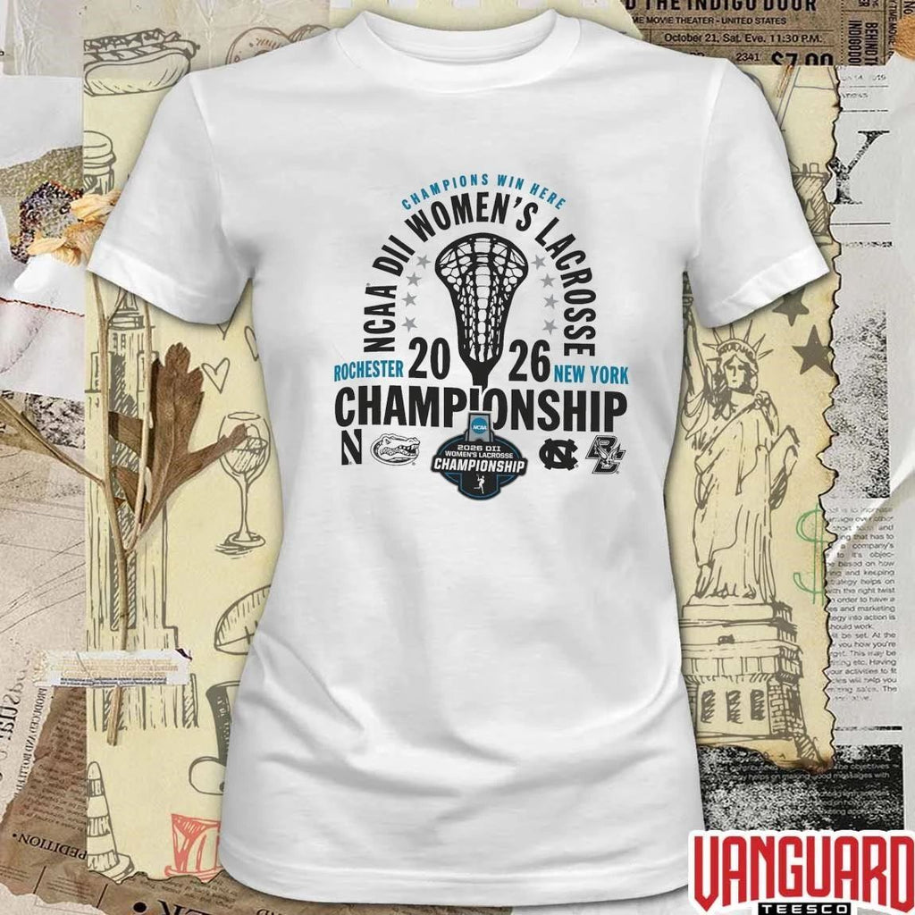 2026 NCAA Division II Women’s Lacrosse Championship Champion Champions Win Here Rochester New York Logos t-shirt