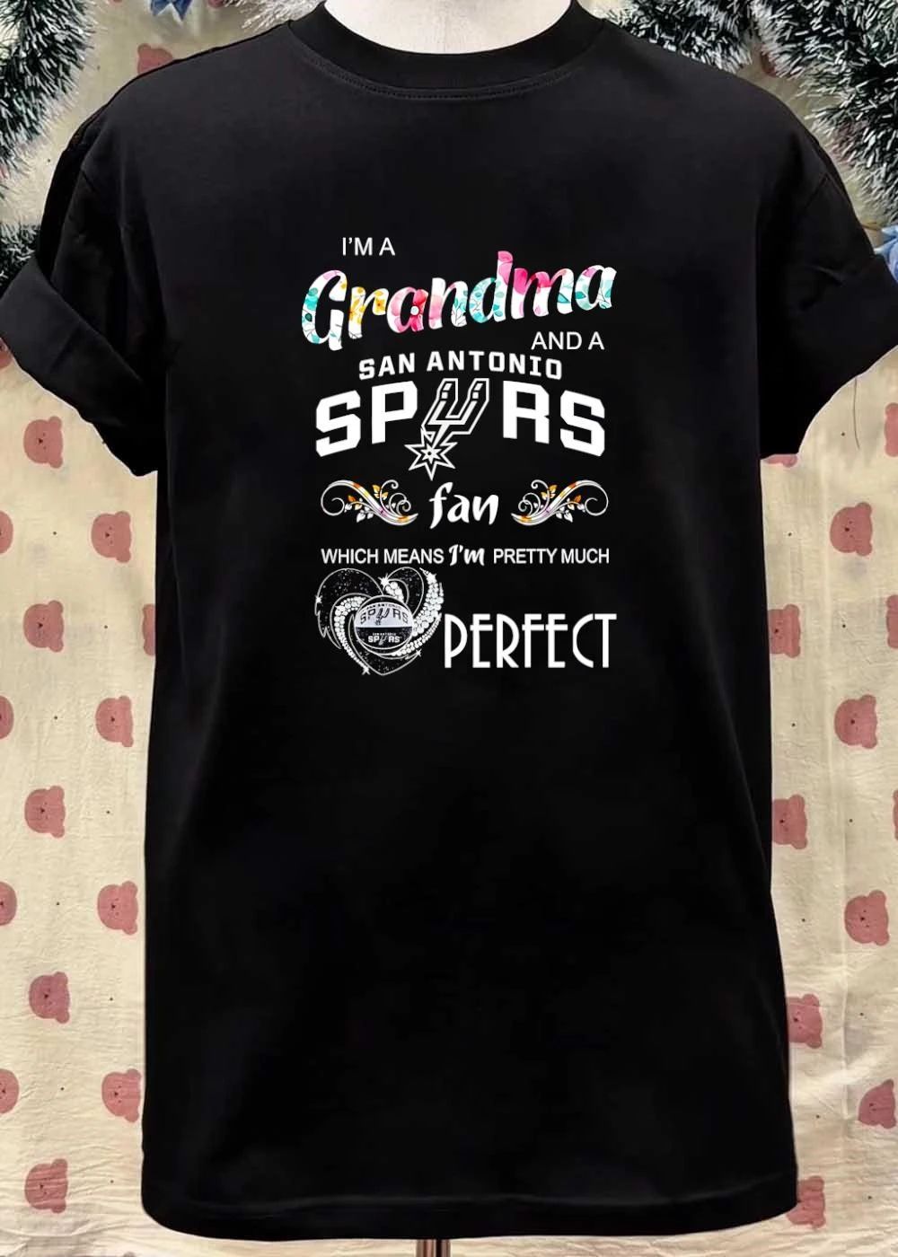 Grandma San Antonio Spurs Fan Shirt I Am a Grandma and a San Antonio Spurs Fan Which Means I Am Pretty Much Perfect Shirt