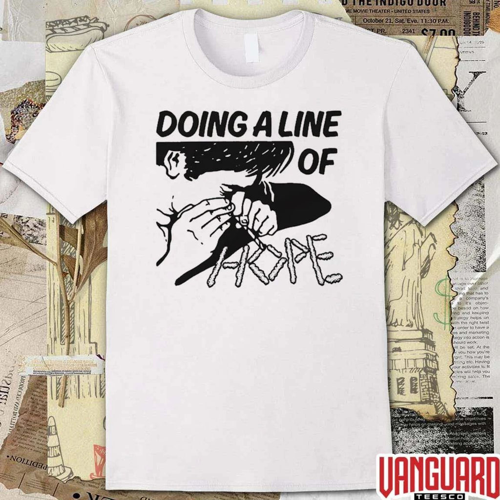 Doing A Line Of Hope t-shirt