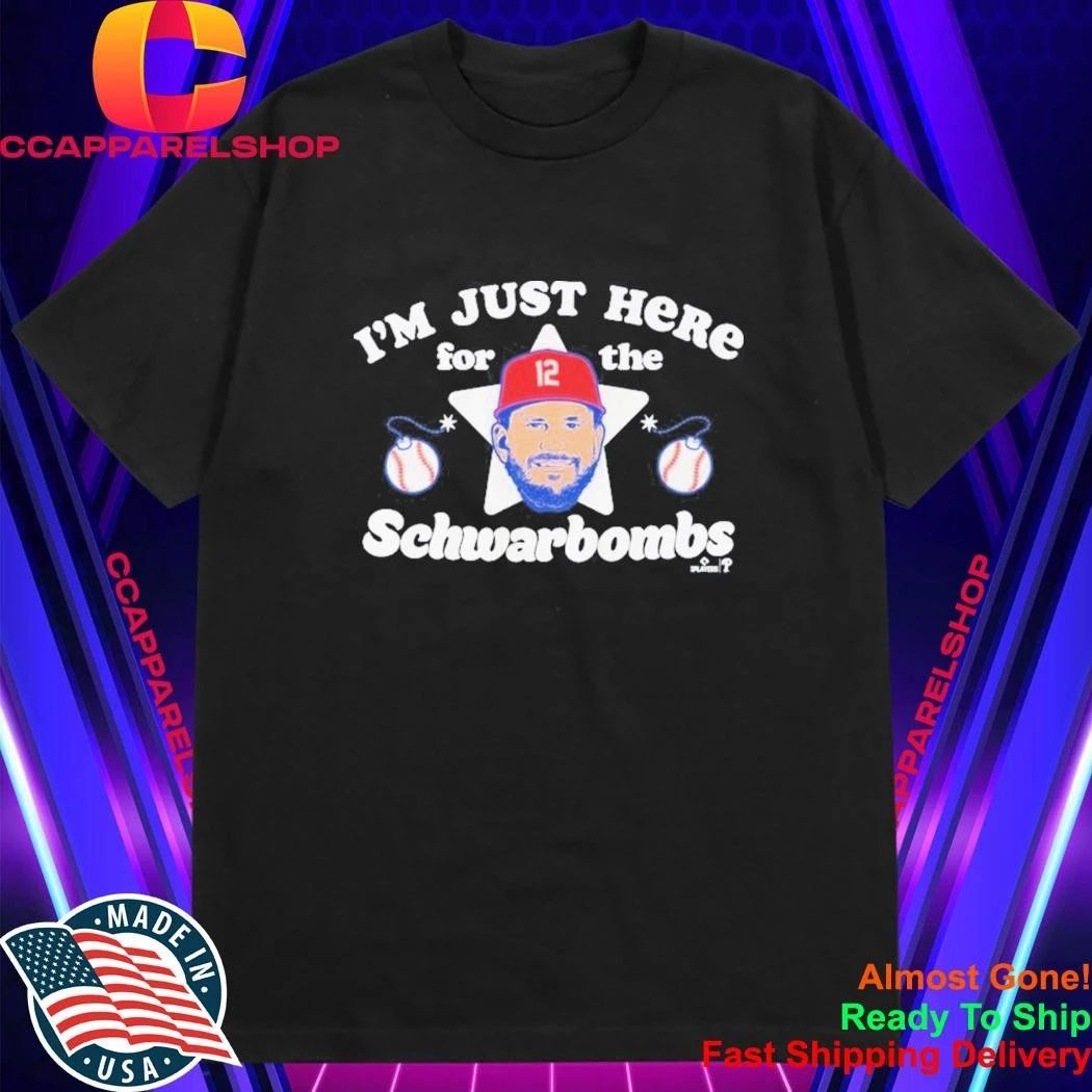 Kyle Schwarber I’m Just Here For The Schwarbombs Shirt