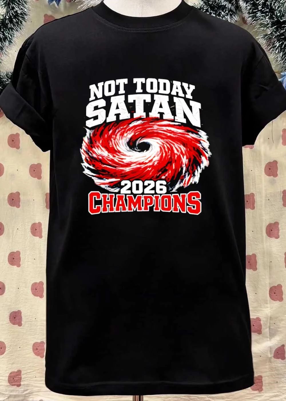 Not Today Satan 2026 Champions Hurricane Themed Sport Fan T-Shirt