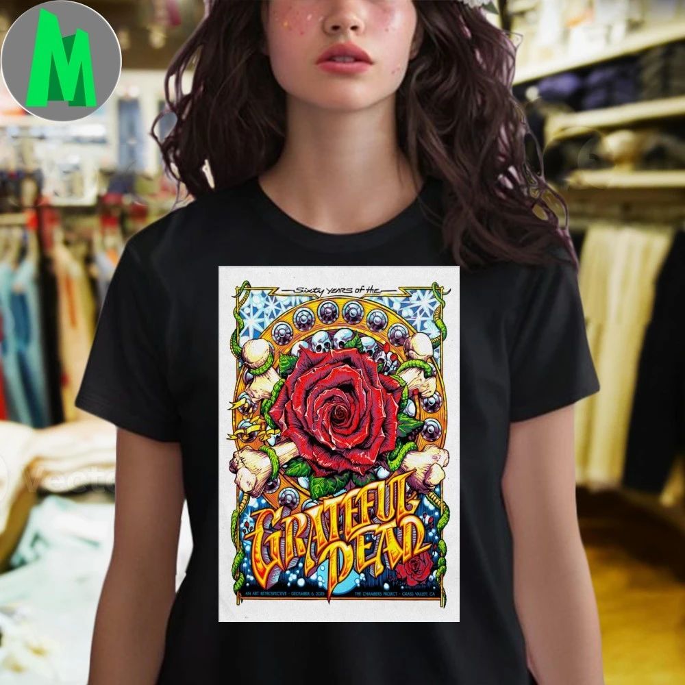 60 Years Of The Grateful Dead Dec 6 2025 in Nevada City CA Poster Shirt