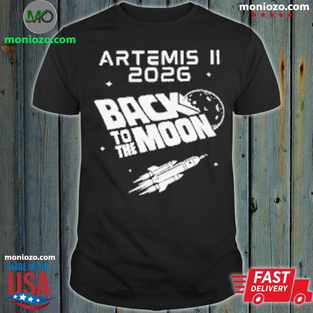 Original Artemis II 2026 Back to the Moon T-Shirt