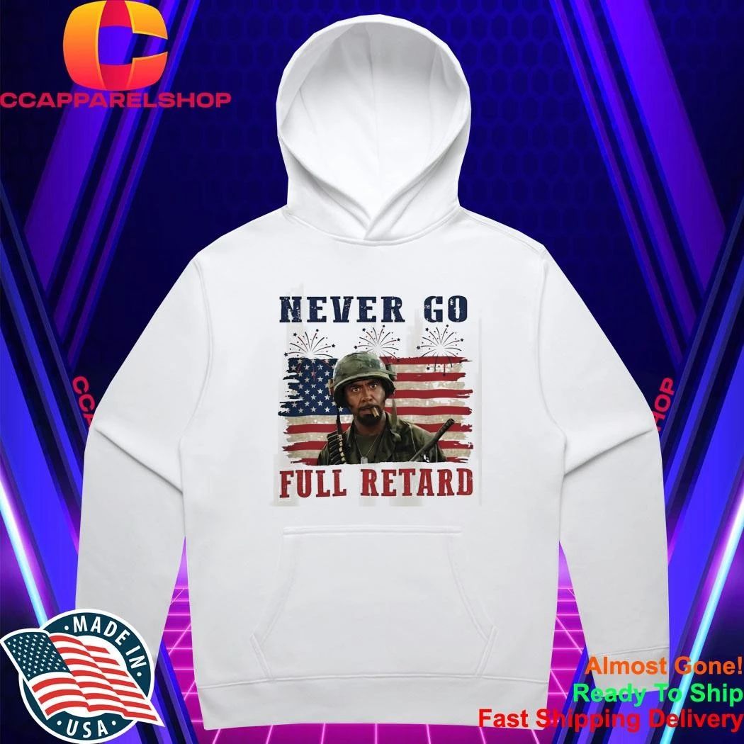 Never Go Full Retard 4th Of July Shirt