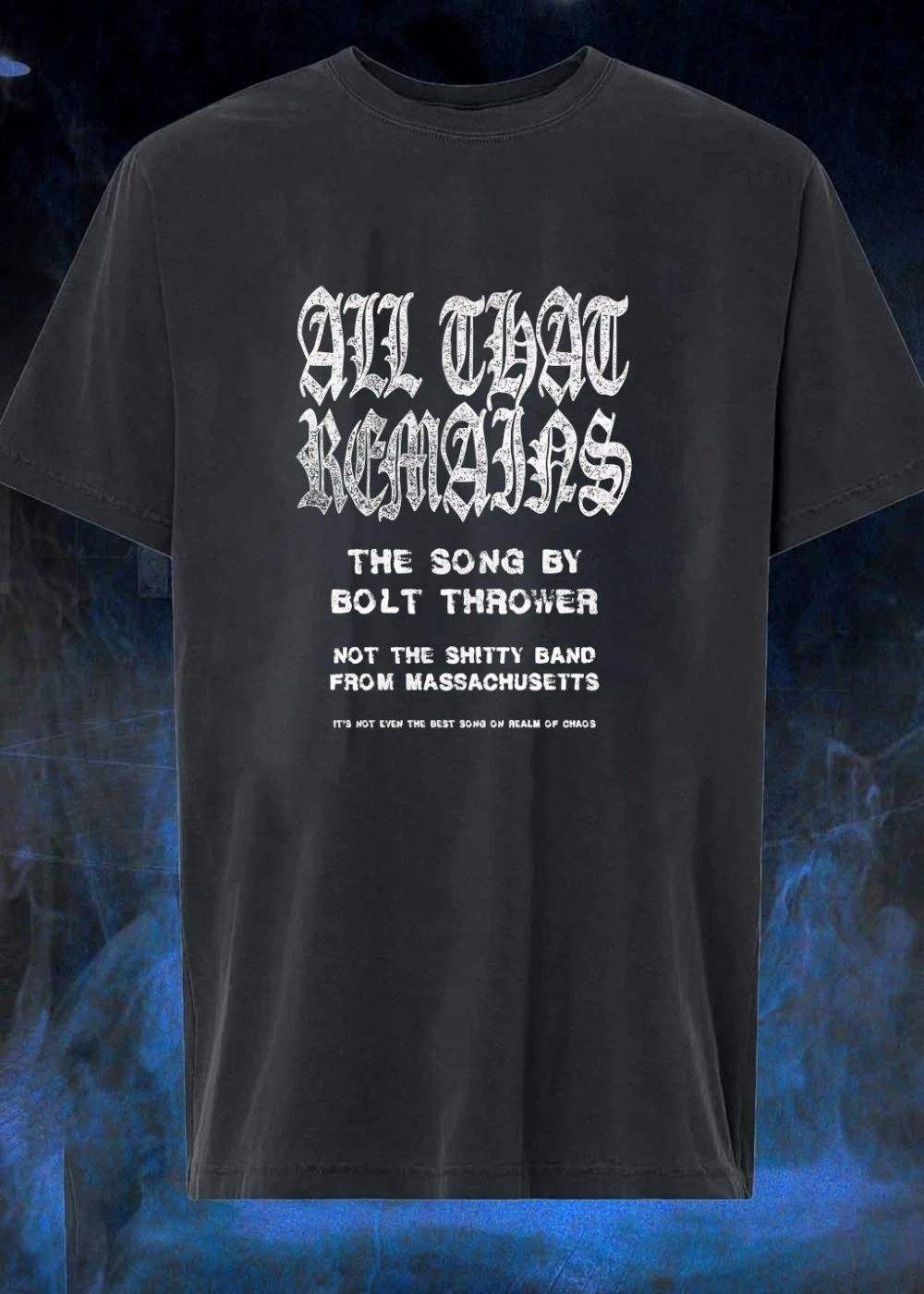 All That Remains The Song By Bolt Thrower shirt