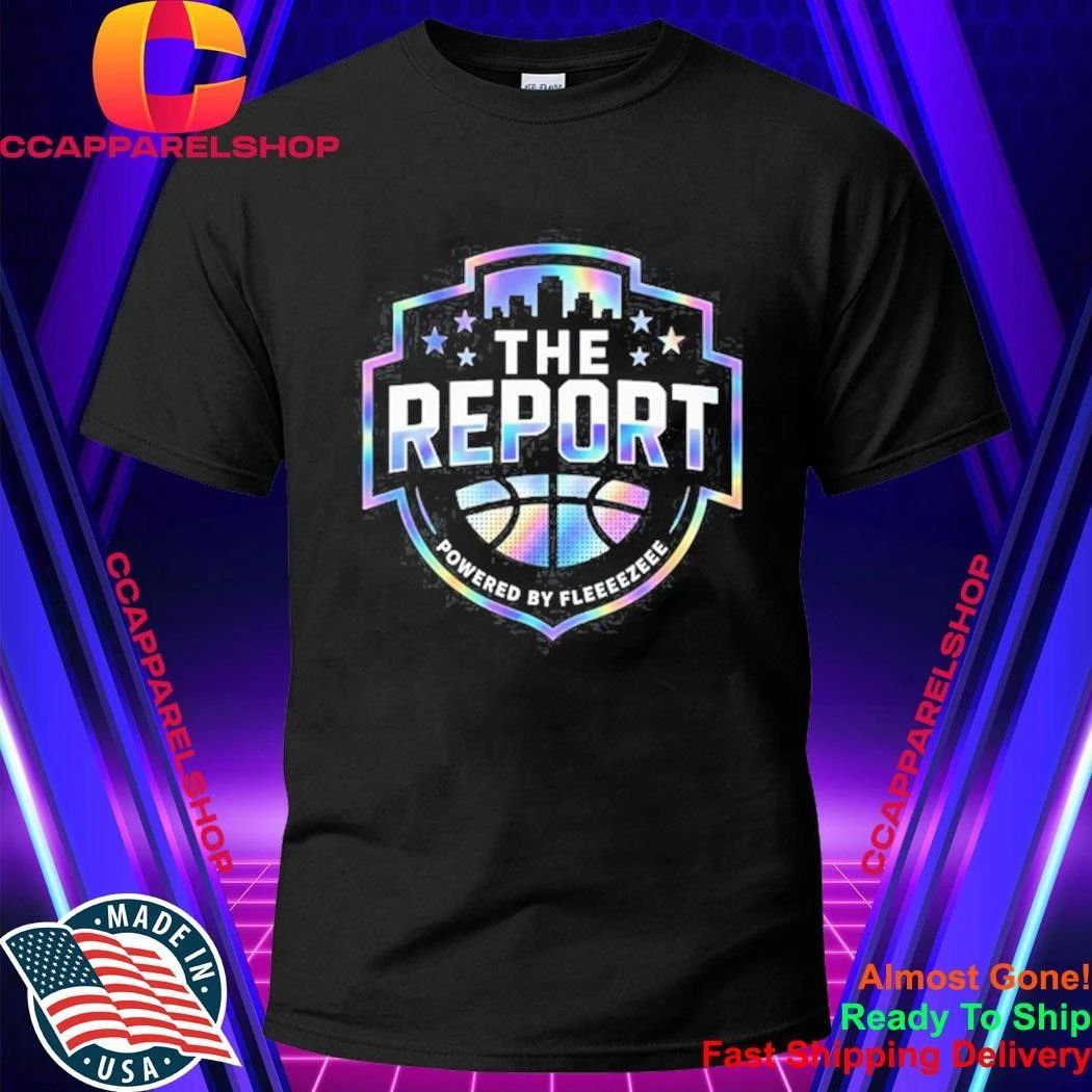 The Report Powered By Fleeeezeee Basketball Logo Shirt