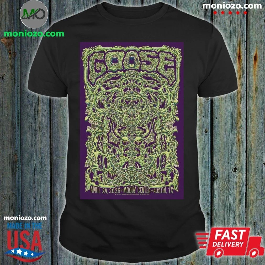 Goose Apr 24, 2026 Austin, TX Tour Poster Shirt