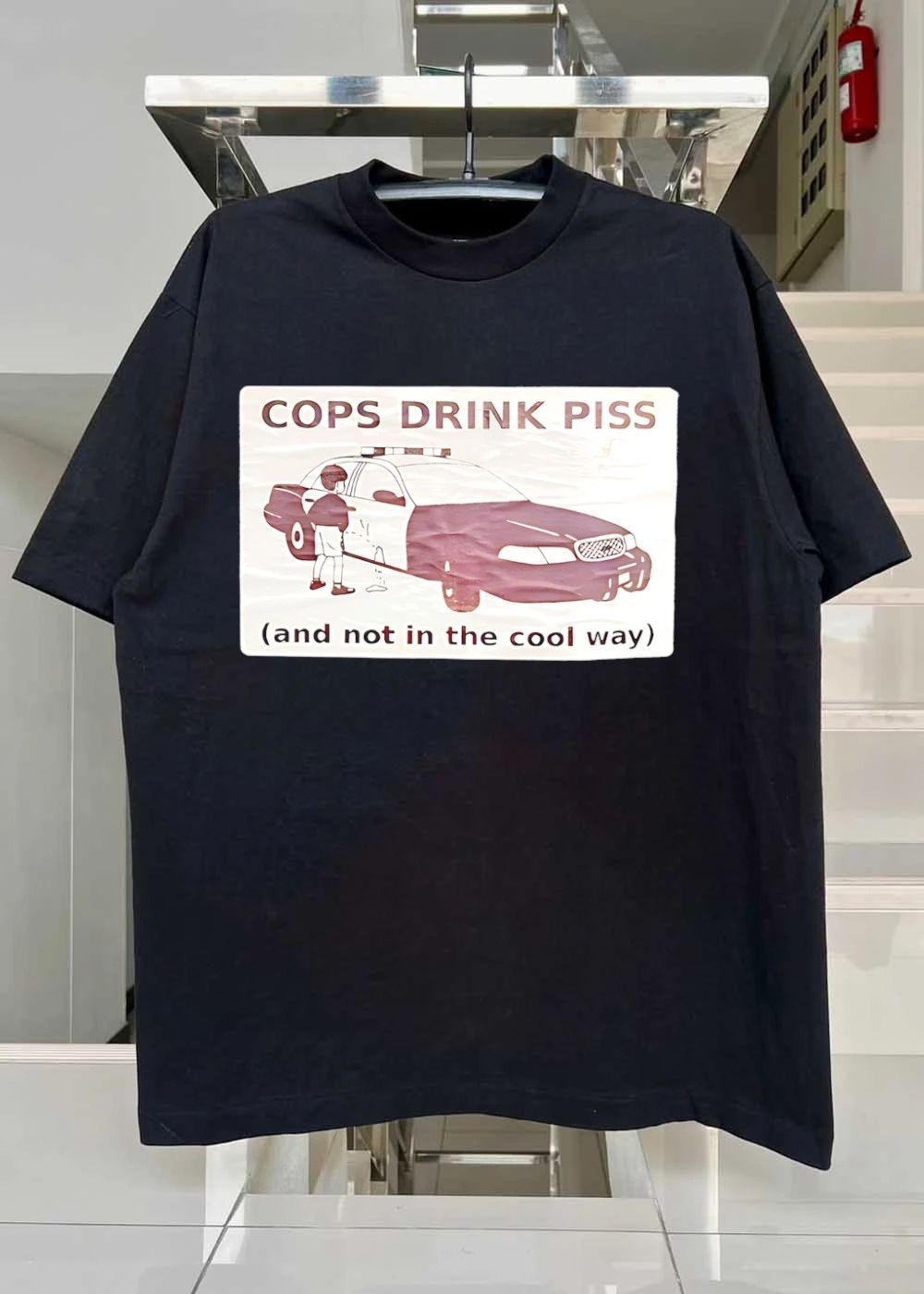 Cops Drink Piss And Not In The Cool Way shirt