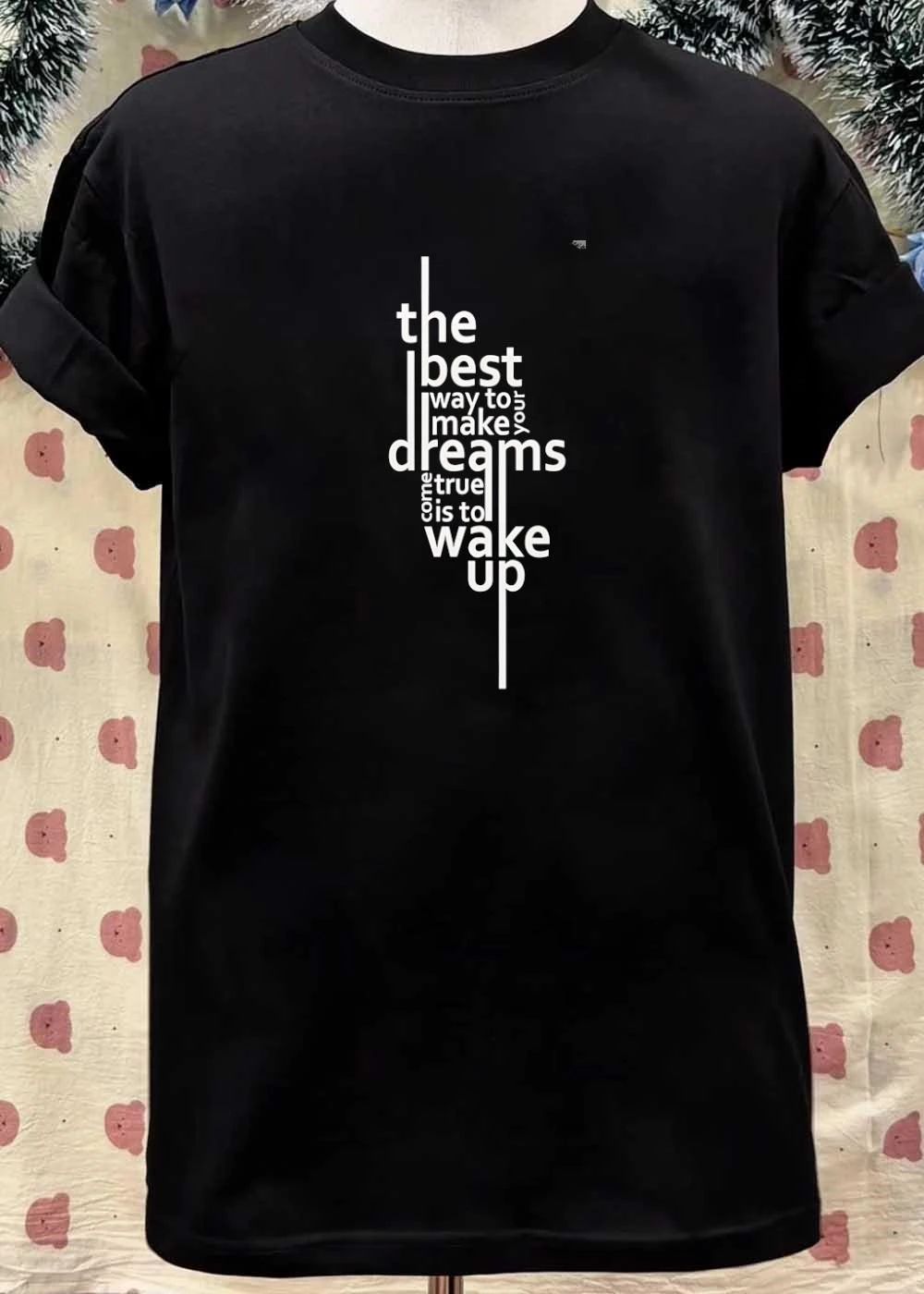 Inspirational Quotes The Best Way To Make Your Dreams Come True Is To Wake Up T-Shirt