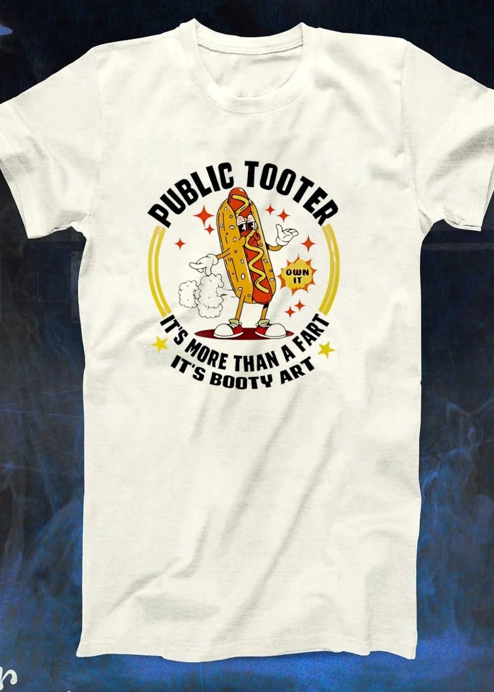 Public tooter own it its more than a fart its booty art shirt