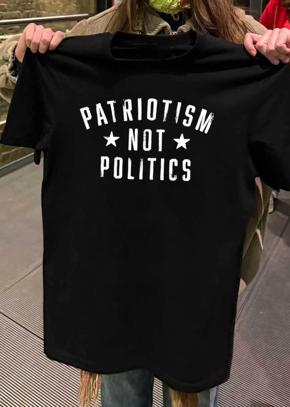 Patriotism Not Politics Patriotic USA Slogan T-Shirt