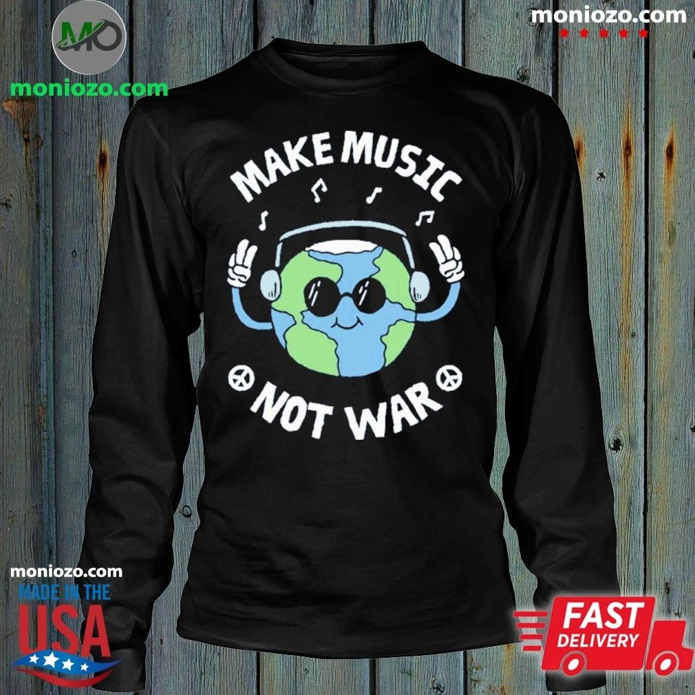 Original Make Music Not War Shirt