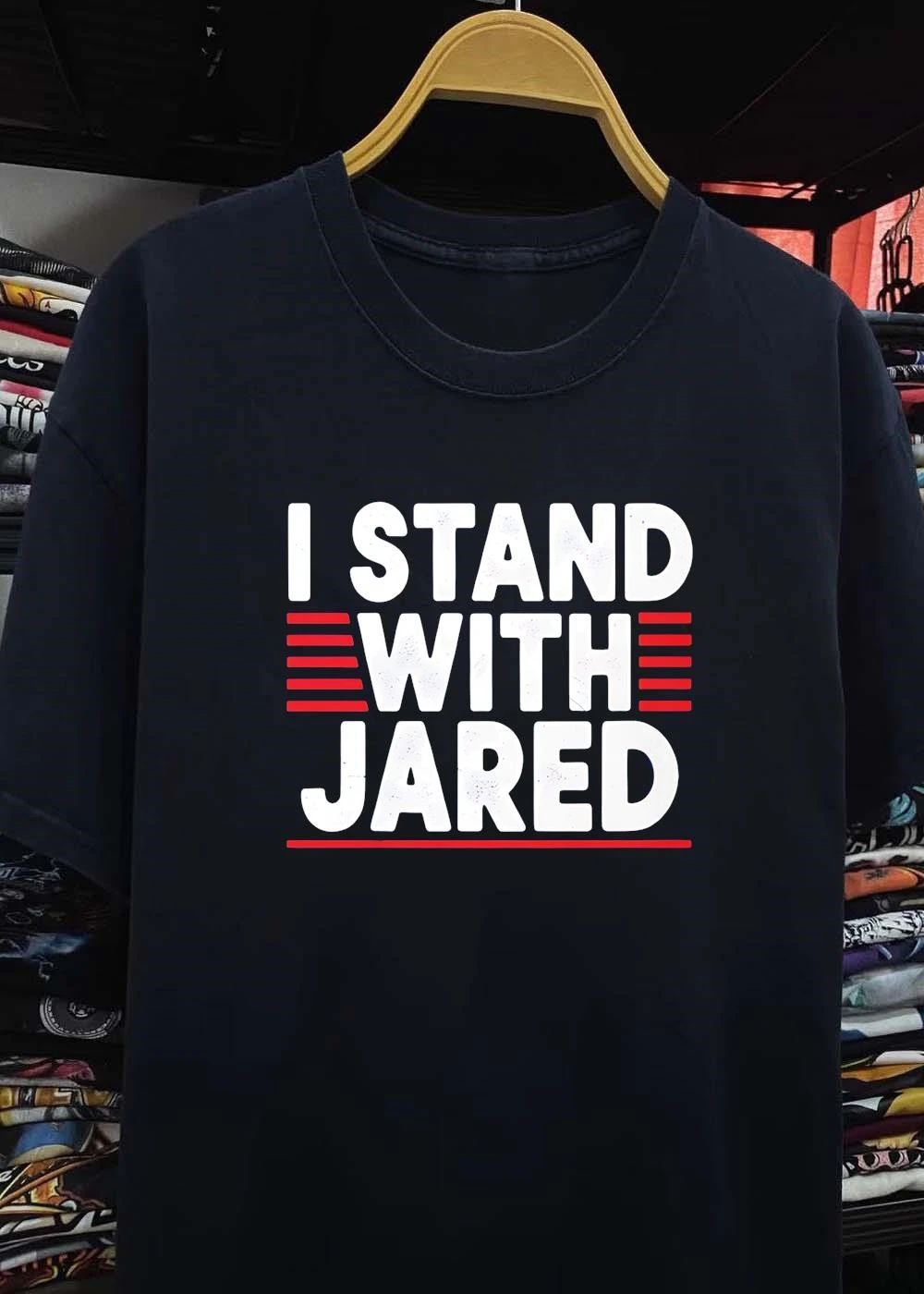 I Stand With Jared shirt