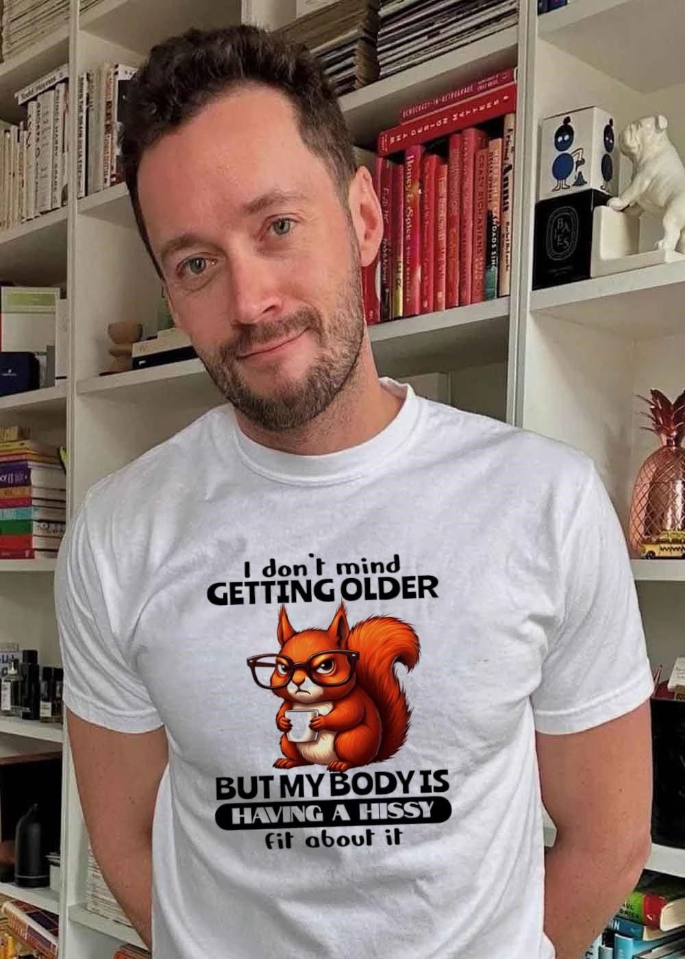 Grumpy Squirrel Drinking Coffee I Do Not Mind Getting Older But My Body Is Having A Hissy Fit About It T-Shirt