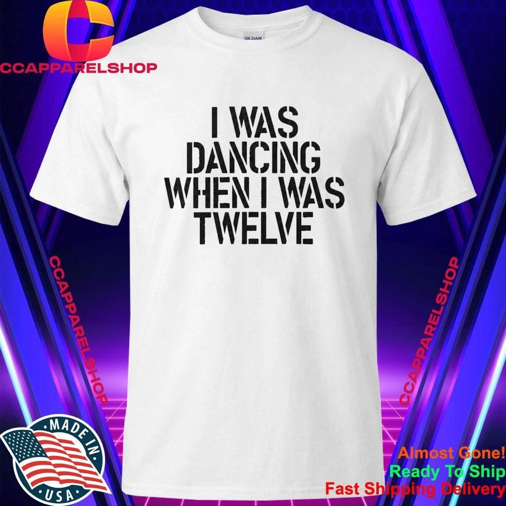 Olivia Rodrigo I Was Dancing When I Was Twelve Shirt